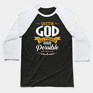 With God All Things Are Possible Christian Gift Baseball T-Shirt